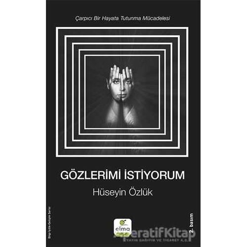 Gözlerimi İstiyorum - Hüseyin Özlük - ELMA Yayınevi