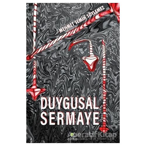 Duygusal Sermaye - Mehmet Semih Söylemez - ELMA Yayınevi