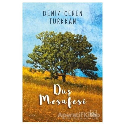 Düş Mesafesi - Deniz Ceren Türkkan - İthaki Yayınları