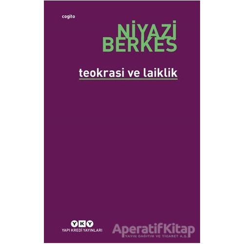 Teokrasi ve Laiklik - Niyazi Berkes - Yapı Kredi Yayınları