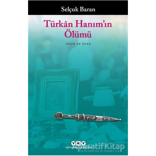 Türkan Hanım’ın Ölümü - Selçuk Baran - Yapı Kredi Yayınları