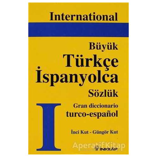 Büyük Türkçe İspanyolca Sözlük 1 - Güngör Kut - İnkılap Kitabevi