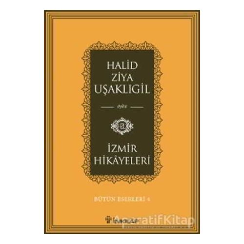 İzmir Hikayeleri - Halid Ziya Uşaklıgil - İnkılap Kitabevi