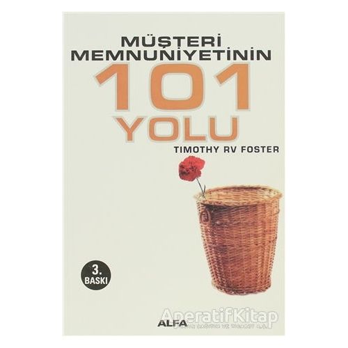 Müşteri Memnuniyetinin 101 Yolu - Timothy RV Foster - Alfa Yayınları