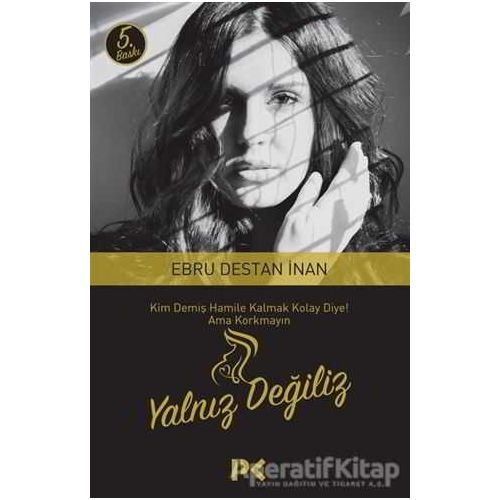 Yalnız Değiliz - Ebru Destan - Profil Kitap