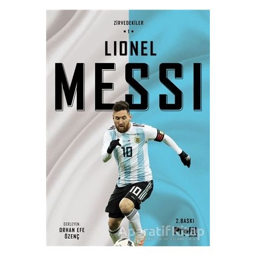 Lionel Messi - Zirvedekiler 1 - Orhan Efe Özenç - Profil Kitap