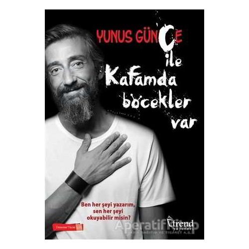 Kafamda Böcekler Var - Yunus Günçe - Trend Kitap