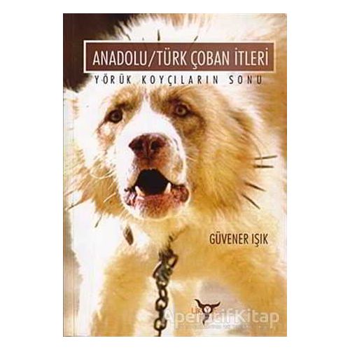 Anadolu/Türk Çoban İtleri - Güvener Işık - Lotus Yayın Grubu