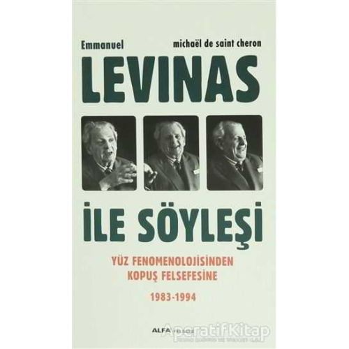 Emmanuel Levinas ile Söyleşi - Michael de Saint Cheron - Alfa Yayınları