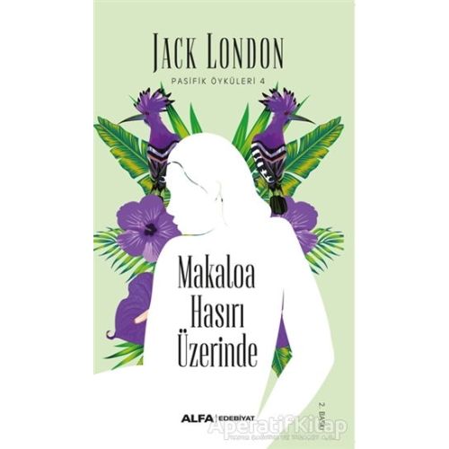 Makaloa Hasırı Üzerinde - Jack London - Alfa Yayınları