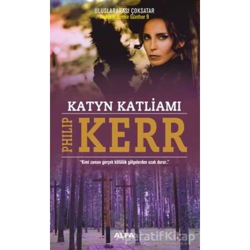 Katyn Katliamı - Philip Kerr - Alfa Yayınları