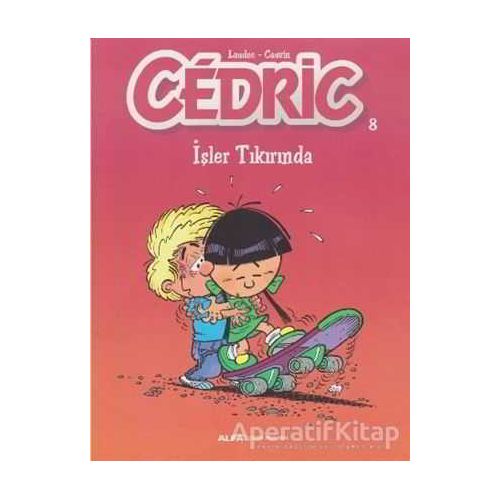 Cedric 8 - İşler Tıkırında - Laudec Cauvin Leonardo - Alfa Yayınları