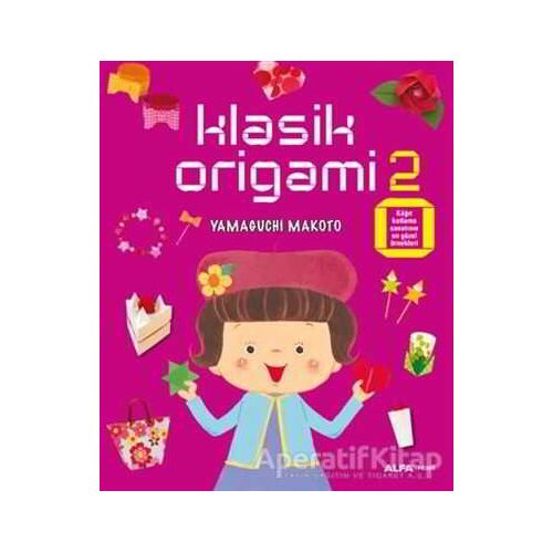 Klasik Origami 2 - Yamaguchi Makoto - Alfa Yayınları