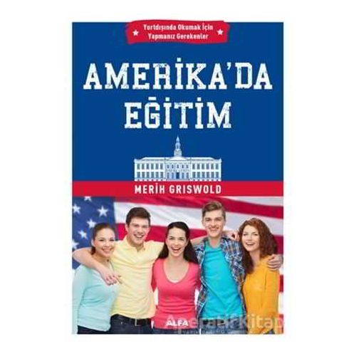 Amerikada Eğitim - Merih Griswold - Alfa Yayınları