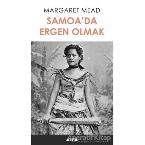 Samoa’da Ergen Olmak - Margaret Mead - Alfa Yayınları