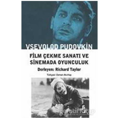 Film Çekme Sanatı ve Sinemada Oyunculuk - Vsevolod Pudovkin - Agora Kitaplığı