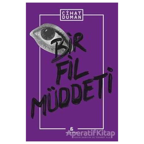Bir Fil Müddeti - Cihat Duman - Agora Kitaplığı