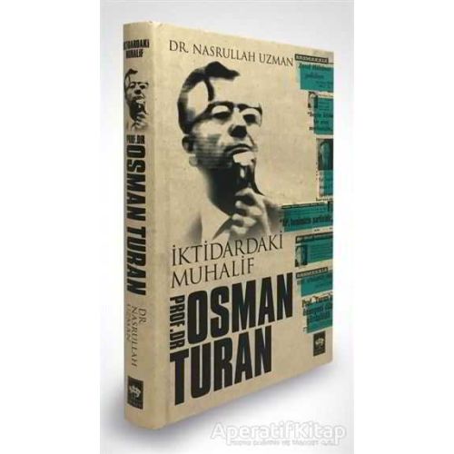 İktidardaki Muhalif Prof. Dr. Osman Turan - Nasrullah Uzman - Ötüken Neşriyat