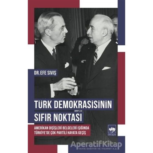 Türk Demokrasisinin Sıfır Noktası - Efe Sıvış - Ötüken Neşriyat