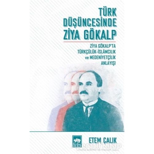 Türk Düşüncesinde Ziya Gökalp - Etem Çalık - Ötüken Neşriyat