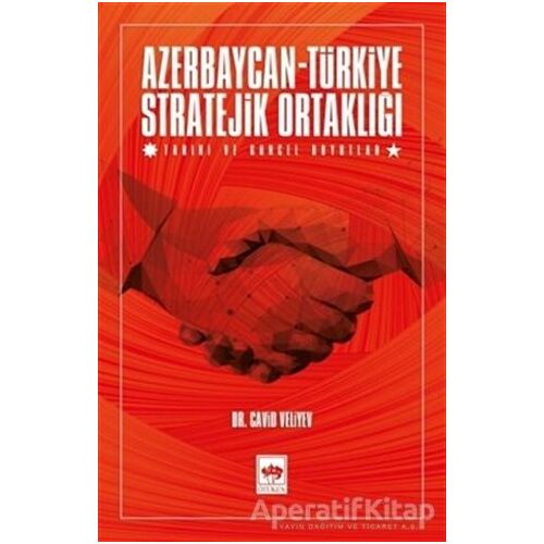 Azerbaycan-Türkiye Stratejik Ortaklığı - Cavid Veliyev - Ötüken Neşriyat