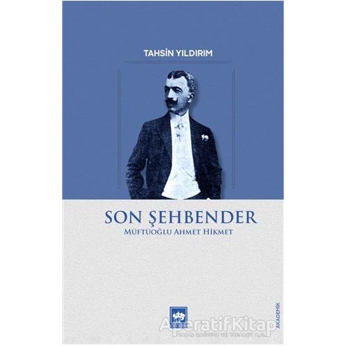 Son Şehbender - Müftüoğlu Ahmet Hikmet - Tahsin Yıldırım - Ötüken Neşriyat