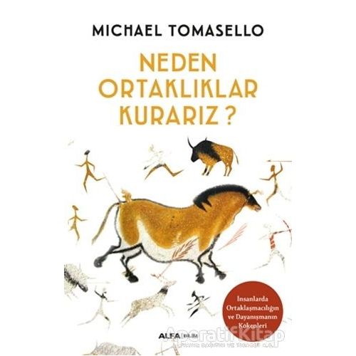 Neden Ortaklıklar Kurarız - Michael Tomasello - Alfa Yayınları