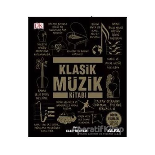 Klasik Müzik Kitabı - Katie Derham - Alfa Yayınları
