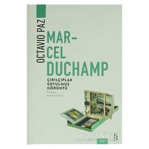 Marcel Duchamp: Çırılçıplak Soyulmuş Görüntü - Octavio Paz - Everest Yayınları
