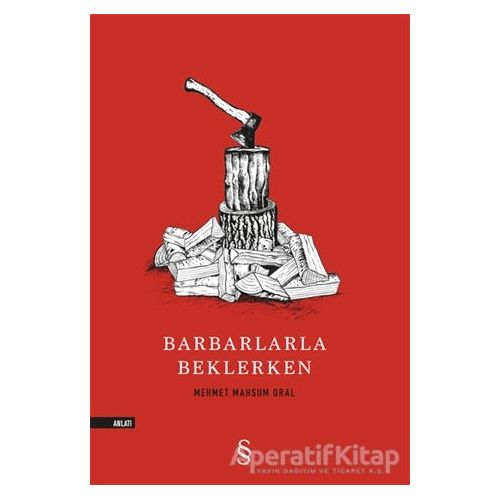 Barbarlarla Beklerken - Mehmet Mahsum Oral - Everest Yayınları