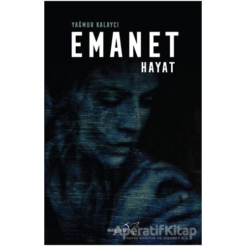 Emanet Hayat - Yağmur Kalaycı - Müptela Yayınları