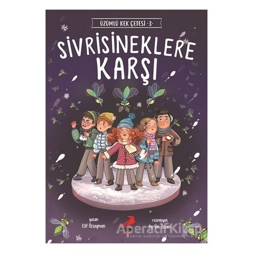 Sivrisineklere Karşı - Üzümlü Kek Çetesi 3 - Elif Özsoyman - Erdem Çocuk