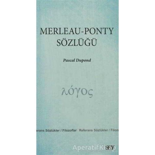 Merleau - Ponty Sözlüğü - Pascal Dupond - Say Yayınları