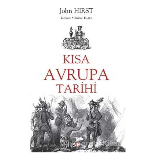 Kısa Avrupa Tarihi - John Hirst - Say Yayınları