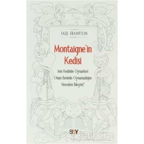 Montaigne’in Kedisi - Saul Frampton - Say Yayınları