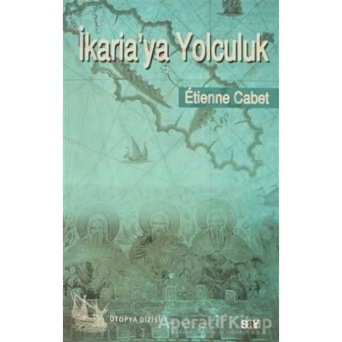 İkaria’ya Yolculuk - Etienne Cabet - Say Yayınları