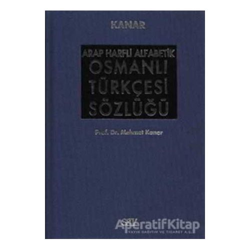 Arap Harfli Alfabetik Osmanlı Türkçesi Sözlüğü Büyük Boy - Mehmet Kanar - Say Yayınları
