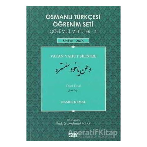 Osmanlı Türkçesi Öğrenim Seti - Vatan Yahut Silistre - Dört Fasıl - Namık Kemal - Say Yayınları