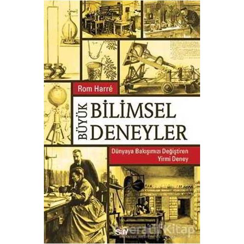 Büyük Bilimsel Deneyler - Rom Harre - Say Yayınları