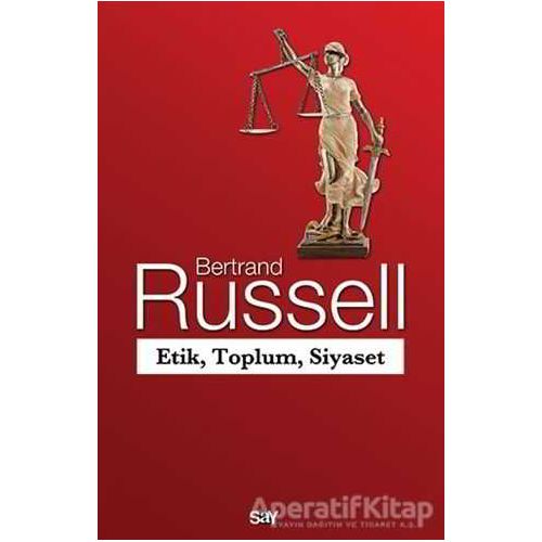 Etik, Toplum, Siyaset - Bertrand Russell - Say Yayınları