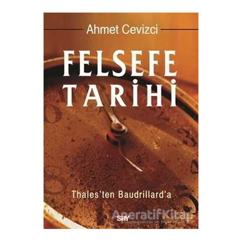 Felsefe Tarihi (Ciltli) - Ahmet Cevizci - Say Yayınları