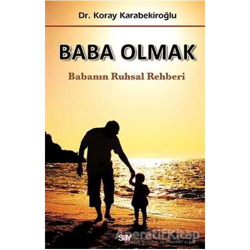 Baba Olmak - Koray Karabekiroğlu - Say Yayınları