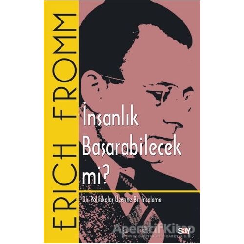 İnsanlık Başarabilecek mi? - Erich Fromm - Say Yayınları