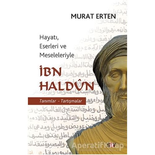 Hayatı, Eserleri ve Meseleleriyle İbn Haldun - Murat Erten - Say Yayınları