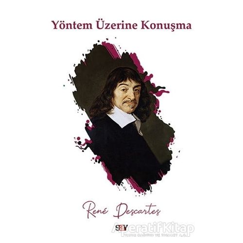 Yöntem Üzerine Konuşma - Rene Descartes - Say Yayınları