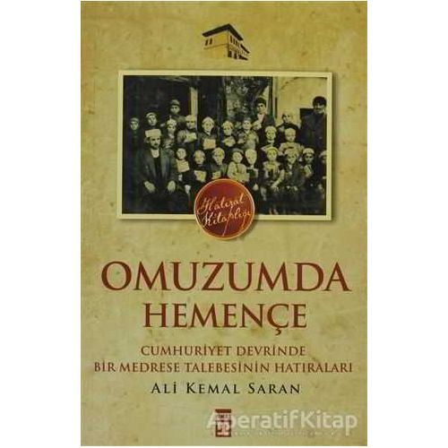 Omuzumda Hemençe - Ali Kemal Saran - Timaş Yayınları