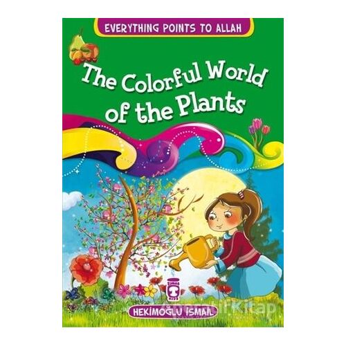 The Colorful World Of The Plants - Hekimoğlu İsmail - Timaş Publishing