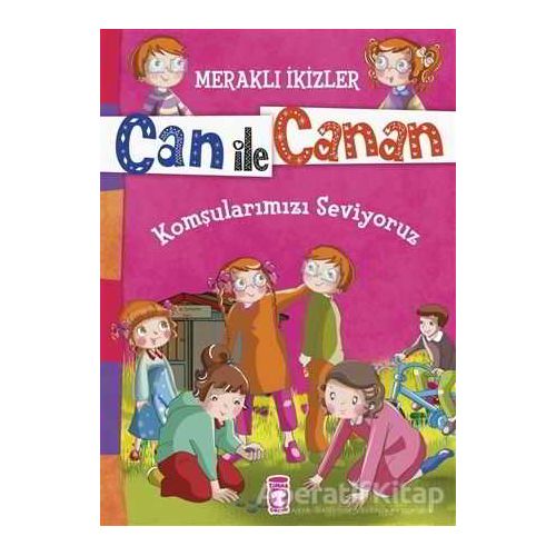 Can ile Canan - Komşularımızı Seviyoruz - Nefise Atçakarlar - Timaş Gülce Çocuk