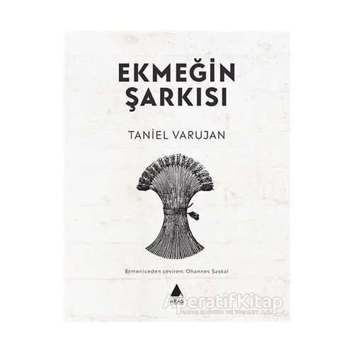 Ekmeğin Şarkısı - Taniel Varujan - Aras Yayıncılık
