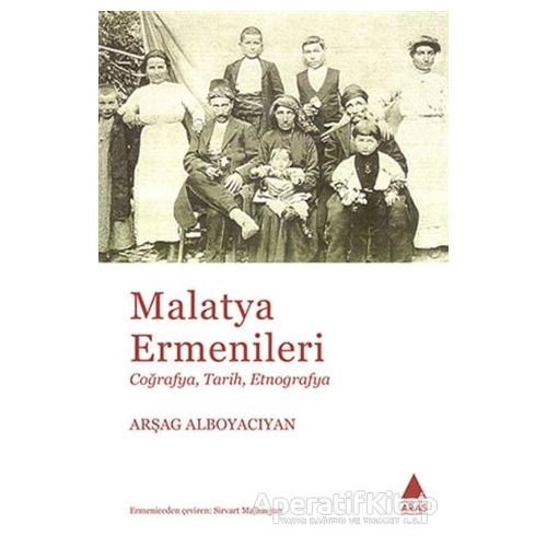 Malatya Ermenileri - Arşag Alboyacıyan - Aras Yayıncılık